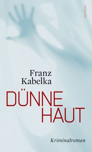 Dünne Haut von Kabelka,  Franz