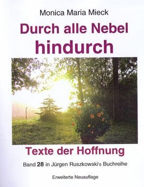 Durch alle Nebel hindurch von Mieck,  Monica M, Ruszkowski,  Jürgen