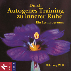 Durch Autogenes Training zu innerer Ruhe von Wolf,  Hildburg