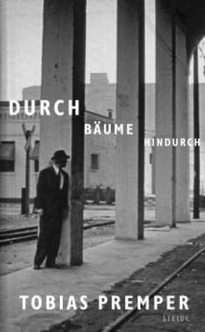Durch Bäume hindurch von Premper,  Tobias