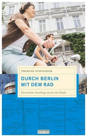 Durch Berlin mit dem Rad von Schneider,  Therese