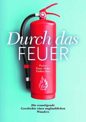 Durch das Feuer von Meka Padma Rao,  Dany, Rieger,  Carina