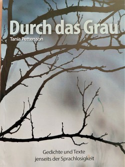 Durch das Grau …ins Leben von Pettersson,  Tania