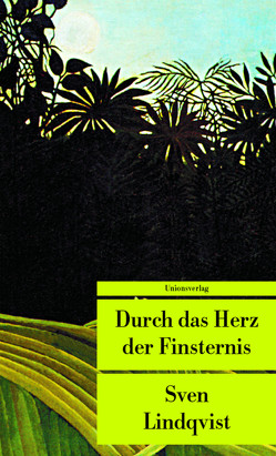 Durch das Herz der Finsternis von Huttenlocher,  Armin, Lindqvist,  Sven