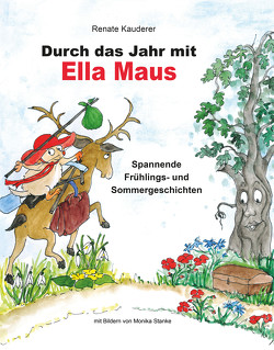 Durch das Jahr mit Ella Maus von Kauderer,  Renate, Stanke,  Monika