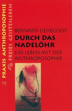 Durch das Nadelöhr von Berger,  Frank, Lievegoed,  Bernardus C, Meulen,  Jelle van der