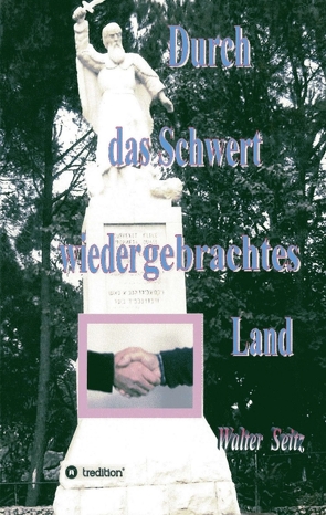 Durch das Schwert wiedergebrachtes Land von Seitz,  Walter