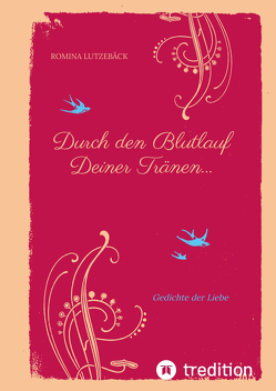 Durch den Blutlauf Deiner Tränen… von Heyer-Bellmann,  Frederike, Lutzebäck,  Romina, Riehl,  Susanne