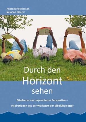 Durch den Horizont sehen von Holzhausen,  Andreas, Riderer,  Susanne