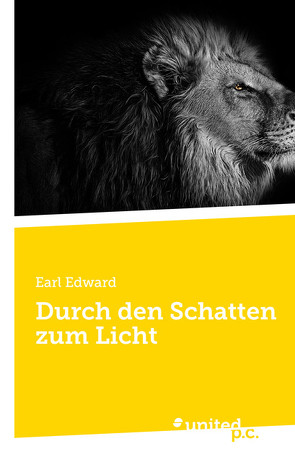 Durch den Schatten zum Licht von Edward,  Earl