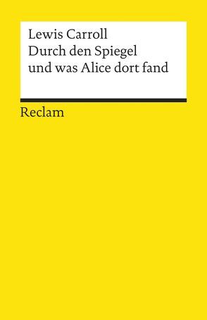 Durch den Spiegel und was Alice dort fand von Carroll,  Lewis, Flemming,  Günther, Tenniel,  John