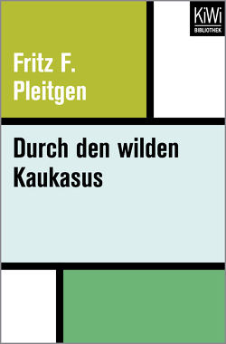 Durch den wilden Kaukasus von Pleitgen,  Fritz