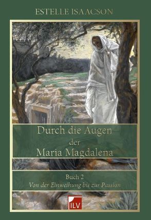 Durch die Augen der Maria Magdalena von Isaacson,  Estelle, Langen,  Heidi