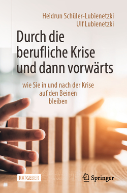 Durch die berufliche Krise und dann vorwärts – von Lubienetzki,  Ulf, Schüler-Lubienetzki,  Heidrun