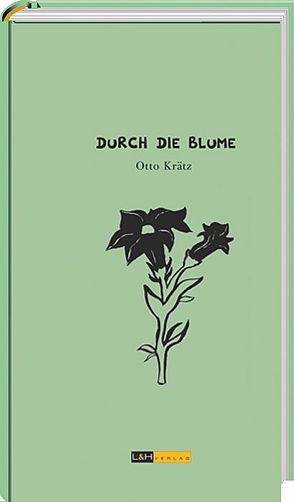 Durch die Blume von Krätz,  Otto