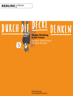 Durch die Decke denken von Erbeldinger,  Jürgen, Ramge,  Thomas, Spiekermann,  Erik