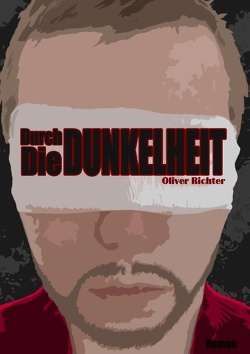 Durch die Dunkelheit von Richter,  Oliver