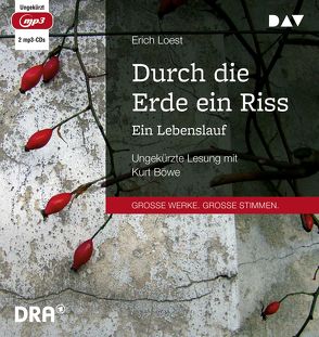 Durch die Erde ein Riss – Ein Lebenslauf von Böwe,  Kurt, Loest,  Erich