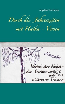 Durch die Jahreszeiten mit Haiku – Versen von Tzschoppe,  Angelika