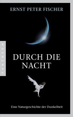 Durch die Nacht von Fischer,  Ernst Peter