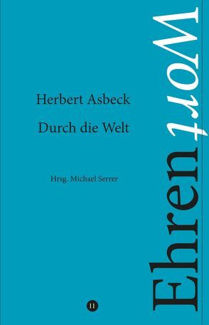 Durch die Welt von Asbeck,  Herbert, Serrer,  Michael