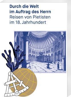 Durch die Welt im Auftrag des Herrn von Schröder-Kahnt,  Anne, Veltmann,  Claus