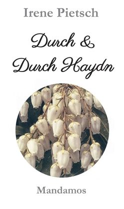 Durch & Durch Haydn von Pietsch,  Irene