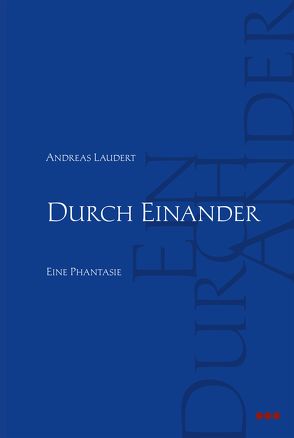 Durch Einander von Laudert,  Andreas