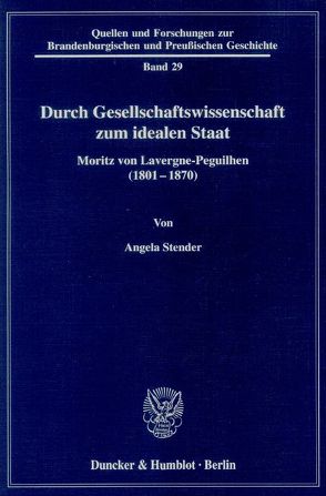 Durch Gesellschaftswissenschaft zum idealen Staat. von Stender,  Angela