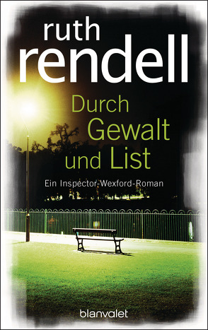 Durch Gewalt und List von Bezzenberger,  Ilse, Rendell,  Ruth