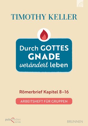 Durch Gottes Gnade verändert leben von Keller,  Timothy