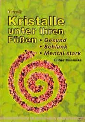 Durch Kristalle unter Ihren Füssen von Bresinski,  Esther