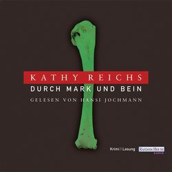 Durch Mark und Bein von Berr,  Klaus, Jochmann,  Hansi, Reichs,  Kathy