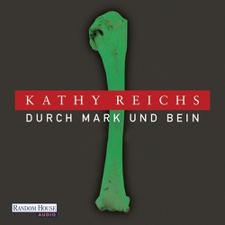 Durch Mark und Bein von Berr,  Klaus, Reichs,  Kathy, Spiering,  Katharina