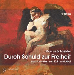 Durch Schuld zur Freiheit von Schneider,  Marcus