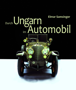 Durch Ungarn im Automobil von Samsinger,  Elmar