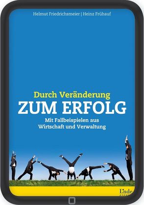 Durch Veränderung zum Erfolg von Friedrichsmeier,  Helmut, Frühauf,  Heinz