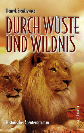 DURCH WÜSTE UND WILDNIS von Kohl,  Dirk, Sauer,  Hubert, Sienkiewicz,  Henryk