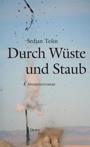 Durch Wüste und Staub von Tešin,  Srdjan