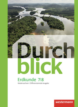 Durchblick Erdkunde – Differenzierende Ausgabe 2012 für Niedersachsen von Bahr,  Matthias, Frambach,  Timo, Hofemeister,  Uwe, Lüdecke,  Timo, Teschner,  Henning, Wendorf,  Monika