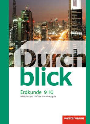 Durchblick Erdkunde – Differenzierende Ausgabe 2012 für Niedersachsen von Bahr,  Matthias, Frambach,  Timo, Hofemeister,  Uwe, Lüdecke,  Timo, Teschner,  Henning, Wendorf,  Monika