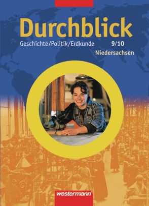 Durchblick Geschichte / Politik / Erdkunde / Durchblick Geschichte / Politik / Erdkunde – Ausgabe 2005 für Hauptschulen in Niedersachsen