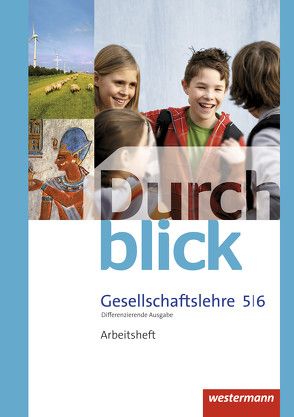 Durchblick Gesellschaftslehre – Differenzierende Ausgabe 2014 von Eßer,  Melanie, Giersberg,  Sonja, Grunemann,  Vera, Hofemeister,  Uwe, Langer,  Klaus, Lücke,  Martin, Lüthgen-Frieß,  Ulrike, Mucha,  Carmen, Peske,  Alrun, Tieke,  Ralf