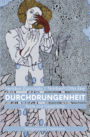 Durchdrungenheit von Eke,  Norbert Otto, Zaimoglu,  Feridun