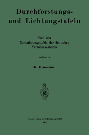 Durchforstungs- und Lichtungstafeln von Hemmann,  Albert Richard