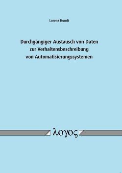 Durchgängiger Austausch von Daten zur Verhaltensbeschreibung von Automatisierungssystemen von Hundt,  Lorenz