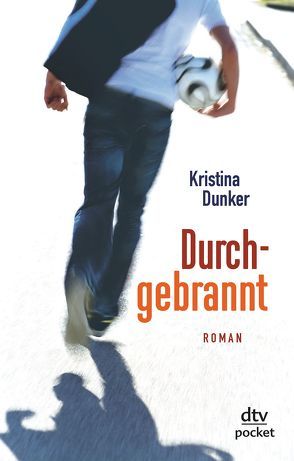 Durchgebrannt von Dunker,  Kristina