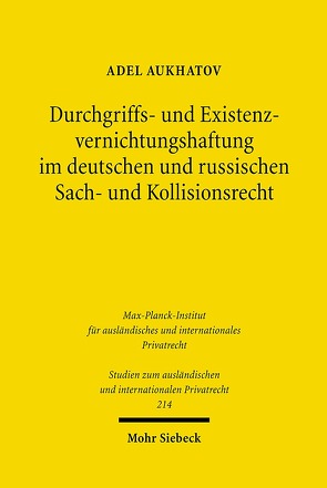 Durchgriffs- und Existenzvernichtungshaftung im deutschen und russischen Sach- und Kollisionsrecht von Aukhatov,  Adel