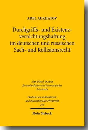 Durchgriffs- und Existenzvernichtungshaftung im deutschen und russischen Sach- und Kollisionsrecht von Aukhatov,  Adel