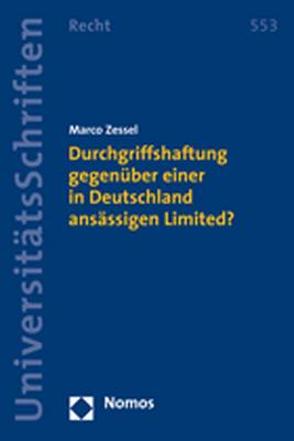 Durchgriffshaftung gegenüber einer in Deutschland ansässigen Limited? von Zessel,  Maro